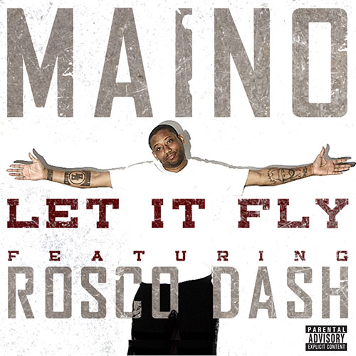 Maino Ft Roscoe Dash   Let It Fly (2011)