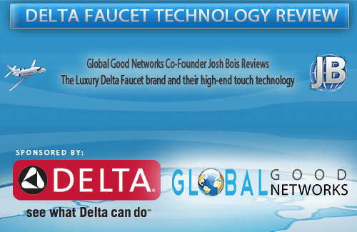 Global Good Networks Co-Founder Josh Bois Reviews Delta Faucets
